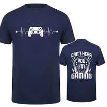 Men T-Shirts Can't Hear You I'm Gaming Funny Video Gamer